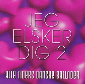 Various – Jeg Elsker Dig 2 - Alle Tiders Danske Ballader (2CD)