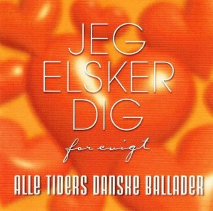 Various – Jeg Elsker Dig For Evigt: Alle Tiders Danske Ballader (2CD)