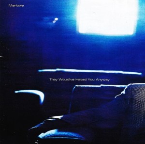 Marlowe – They Would've Hated You Anyway (CD)