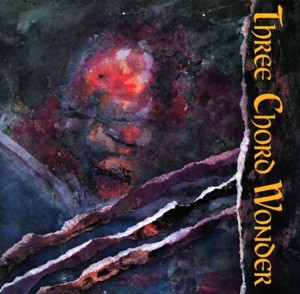 Three Chord Wonder – Nothing Means Nothing Anymore (CD)