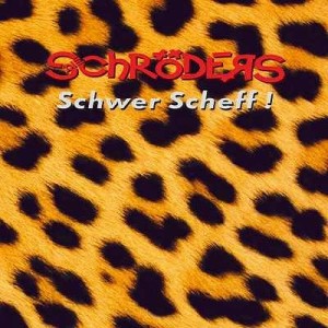 Die Schröders – Schwer Scheff!