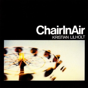 Kristian Lilholt – ChairInAir (CD)