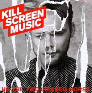 Kill Screen Music – Us The Two-Headed Horse (CD)