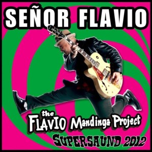 Señor Flavio (The Flavio Mandinga Project) – Supersound 2012 (CD)