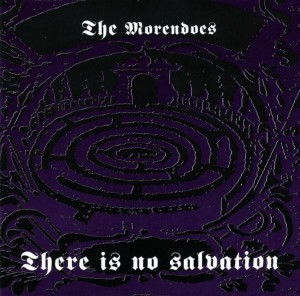 The Morendoes – There Is No Salvation (CD)