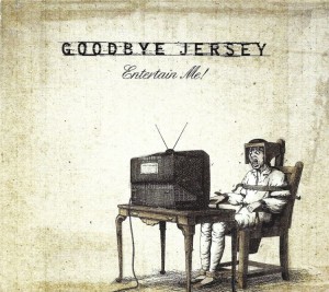Goodbye Jersey – Entertain Me! (CD)
