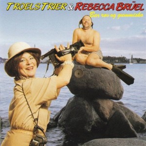 Troels Trier & Rebecca Brüel – Bar Røv Og Gummisko (CD)