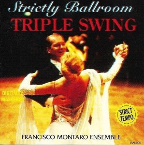 Francisco Montaro Ensemble – Strictly Ballroom Triple Swing (CD)