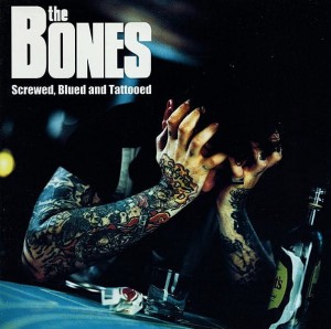 The Bones – Screwed, Blued And Tattooed (CD)