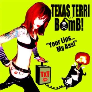 Texas Terri Bomb! – Your Lips...My Ass! (CD)