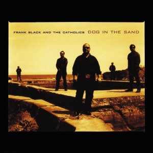 Frank Black And The Catholics – Dog In The Sand (CD)