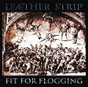 Leæther Strip – Fit For Flogging (CD)