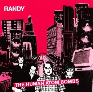 Randy – The Human Atom Bombs (CD)