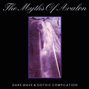 Various – The Myths Of Avalon (Dark Wave & Gothic Compilation) (CD)