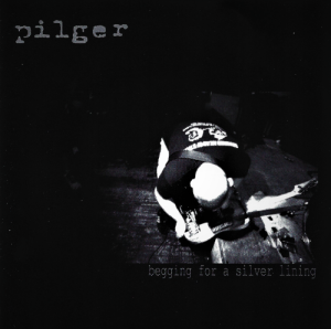 Pilger – Begging For A Silver Lining (CD)
