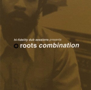 Various / Roots Combination – Hi-Fidelity Dub Sessions Presents Roots Combination (CD)