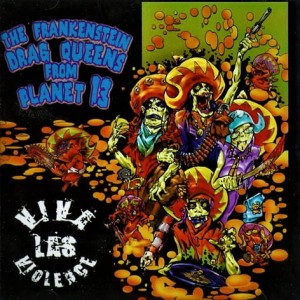 The Frankenstein Drag Queens From Planet 13 – Viva Las Violence (CD)