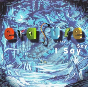 Erasure – I Say I Say I Say (CD)