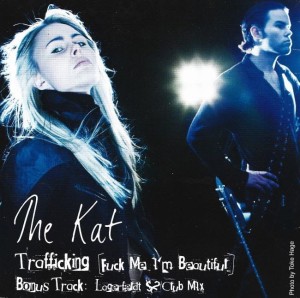 The Kat – Trafficking ( Fuck Me I'm Beautiful) (CD)