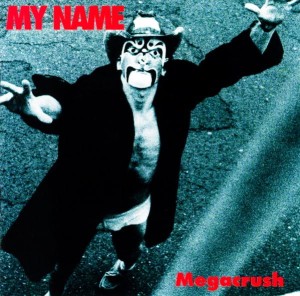 My Name – Megacrush (CD)