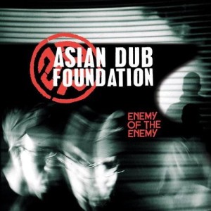 Asian Dub Foundation – Enemy Of The Enemy (CD)