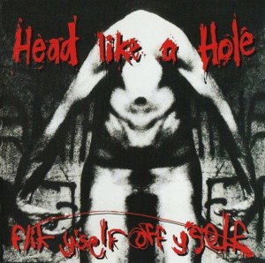 Head Like A Hole – Flik Y'self Off Y'self (CD)