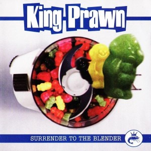King Prawn – Surrender To The Blender (CD)