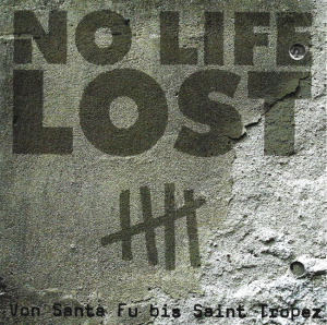 No Life Lost – Von Santa Fu Bis St. Tropez (CD)