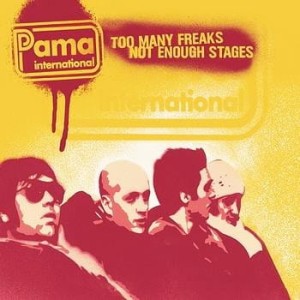 Pama International – Too Many Freaks Not Enough Stages (CD)