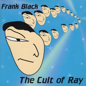 Frank Black – The Cult Of Ray (CD)