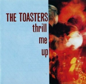 The Toasters – Thrill Me Up (CD)