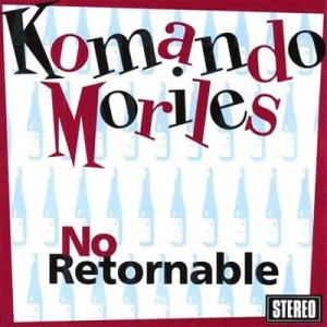 Komando Moriles – No Retornable (CD)