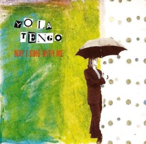 Yo La Tengo – May I Sing With Me (CD)