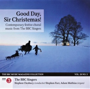BBC Singers, Stephen Cleobury, Stephen Farr, Adam Mathias – Good Day, Sir Christemas! (CD)