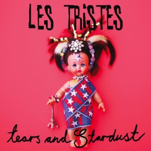 Les Tristes – Tears And Stardust (CD)