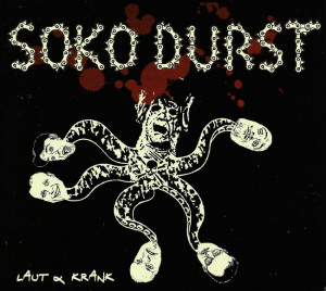 Soko Durst – Laut & Krank (CD)