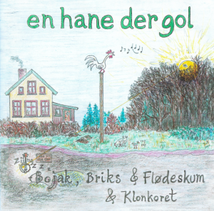 Bojak, Briks & Flødeskum & Klonkoret – En Hane Der Gol (CD)