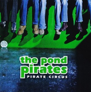 The Pond Pirates – Pirate Circus (CD)