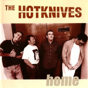 The Hotknives – Home (CD)