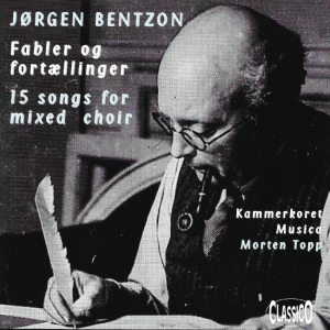 Jørgen Bentzon - Kammerkoret Musica, Morten Topp – Fabler Og Fortœlliger (CD)