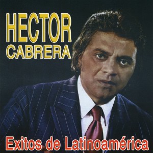 Hector Cabrera ‎– Exitos De Latinoamerica (CD)
