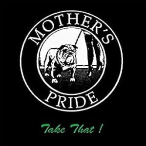 Mother's Pride – Take That! (CD)