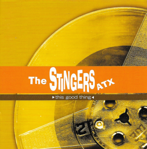 The Stingers ATX – This Good Thing (CD)