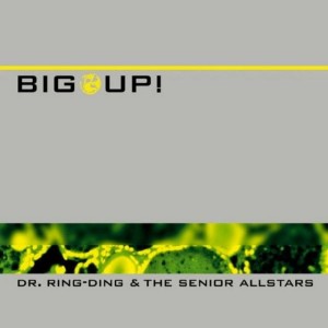 Dr. Ring-Ding & The Senior Allstars – Big Up! (CD)