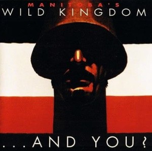 Manitoba's Wild Kingdom – ...And You? (CD)