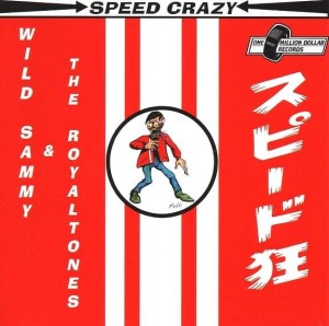 Wild Sammy & The Royaltones – Speed Crazy (CD)