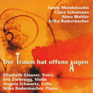 Elisabeth Glauser, Eva Zurbrügg, Angela Schwartz, Erika Radermacher – Der Traum Hat Offene Augen (CD)