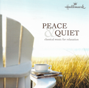 Various – Peace & Quiet: Classical Music for Relaxation (CD)