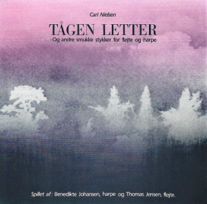Carl Nielsen / Various – Tågen Letter - Og Andre Smukke Stykker For Fløjte Og Harpe (CD)