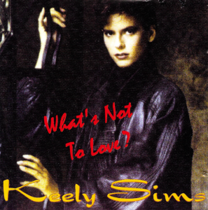 Keely Sims – What's Not To Love? (CD)